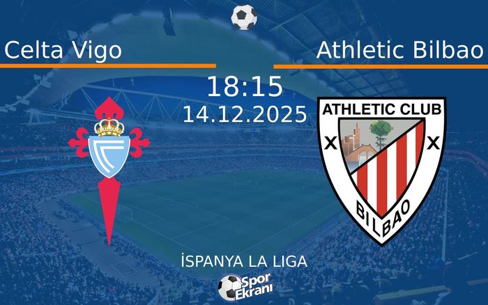 14 Aralık 2025 Celta Vigo vs Athletic Bilbao maçı Hangi Kanalda Saat Kaçta Yayınlanacak? 14 Aralık 2025 Celta Vigo vs Athletic Bilbao maçı Hangi Kanalda Saat Kaçta Yayınlanacak?
