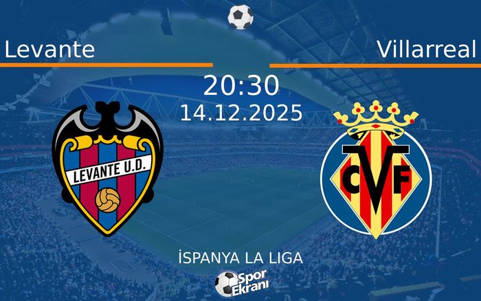 14 Aralık 2025 Levante vs Villarreal maçı Hangi Kanalda Saat Kaçta Yayınlanacak? 14 Aralık 2025 Levante vs Villarreal maçı Hangi Kanalda Saat Kaçta Yayınlanacak?