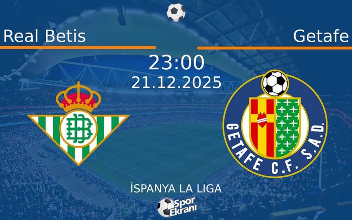 21 Aralık 2025 Real Betis vs Getafe maçı Hangi Kanalda Saat Kaçta Yayınlanacak? 21 Aralık 2025 Real Betis vs Getafe maçı Hangi Kanalda Saat Kaçta Yayınlanacak?