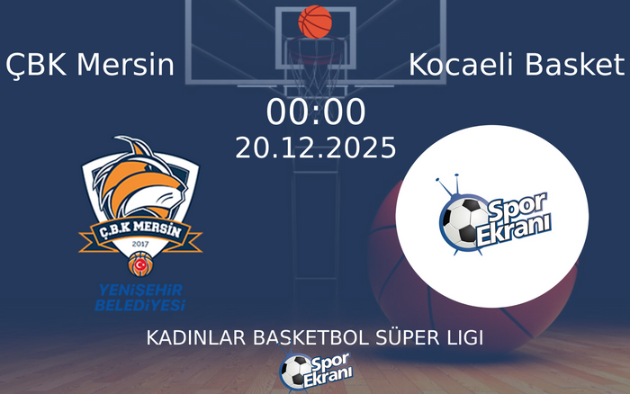 20 Aralık 2025 ÇBK Mersin vs Kocaeli Basket maçı Hangi Kanalda Saat Kaçta Yayınlanacak? 20 Aralık 2025 ÇBK Mersin vs Kocaeli Basket maçı Hangi Kanalda Saat Kaçta Yayınlanacak?