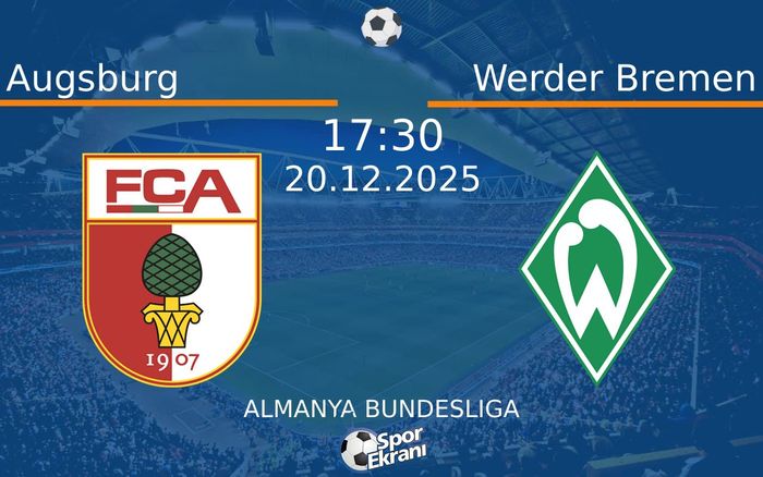 20 Aralık 2025 Augsburg vs Werder Bremen maçı Hangi Kanalda Saat Kaçta Yayınlanacak? 20 Aralık 2025 Augsburg vs Werder Bremen maçı Hangi Kanalda Saat Kaçta Yayınlanacak?
