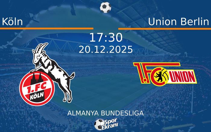 20 Aralık 2025 Köln vs Union Berlin maçı Hangi Kanalda Saat Kaçta Yayınlanacak?