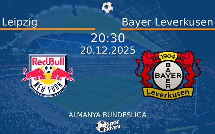 20 Aralık 2025 Leipzig vs Bayer Leverkusen maçı Hangi Kanalda Saat Kaçta Yayınlanacak? 20 Aralık 2025 Leipzig vs Bayer Leverkusen maçı Hangi Kanalda Saat Kaçta Yayınlanacak?