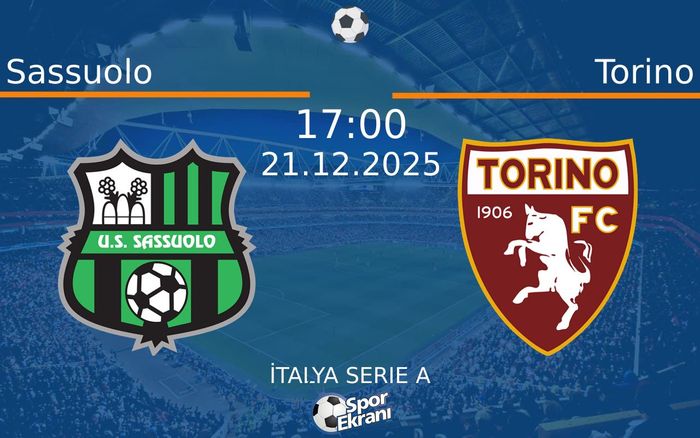 21 Aralık 2025 Sassuolo vs Torino maçı Hangi Kanalda Saat Kaçta Yayınlanacak? 21 Aralık 2025 Sassuolo vs Torino maçı Hangi Kanalda Saat Kaçta Yayınlanacak?