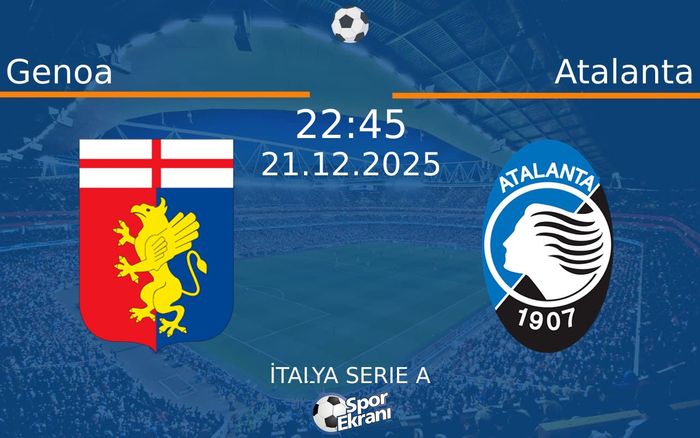 21 Aralık 2025 Genoa vs Atalanta maçı Hangi Kanalda Saat Kaçta Yayınlanacak?
