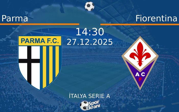 27 Aralık 2025 Parma vs Fiorentina maçı Hangi Kanalda Saat Kaçta Yayınlanacak? 27 Aralık 2025 Parma vs Fiorentina maçı Hangi Kanalda Saat Kaçta Yayınlanacak?