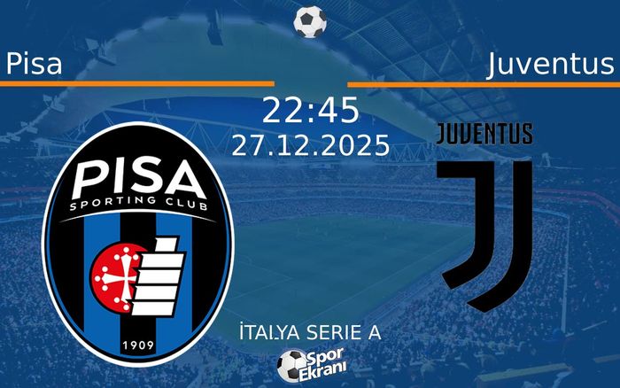 27 Aralık 2025 Pisa vs Juventus maçı Hangi Kanalda Saat Kaçta Yayınlanacak?