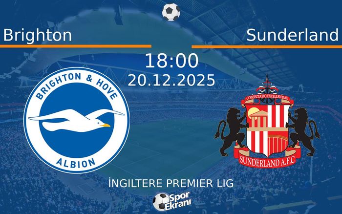 20 Aralık 2025 Brighton vs Sunderland maçı Hangi Kanalda Saat Kaçta Yayınlanacak?