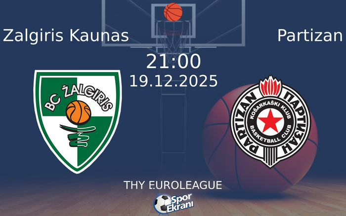 19 Aralık 2025 Zalgiris Kaunas vs Partizan maçı Hangi Kanalda Saat Kaçta Yayınlanacak?
