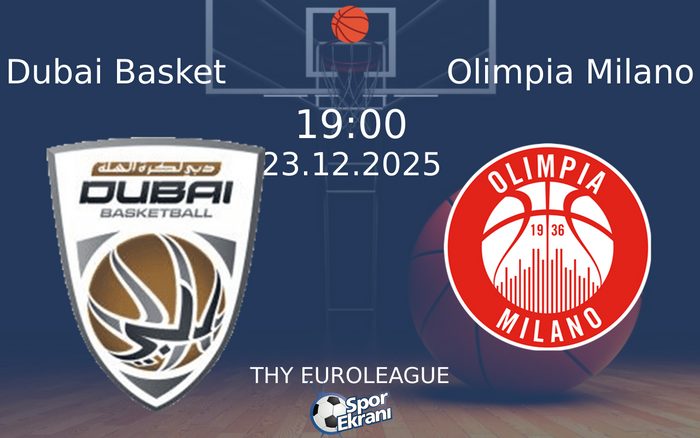 23 Aralık 2025 Dubai Basket vs Olimpia Milano maçı Hangi Kanalda Saat Kaçta Yayınlanacak? 23 Aralık 2025 Dubai Basket vs Olimpia Milano maçı Hangi Kanalda Saat Kaçta Yayınlanacak?