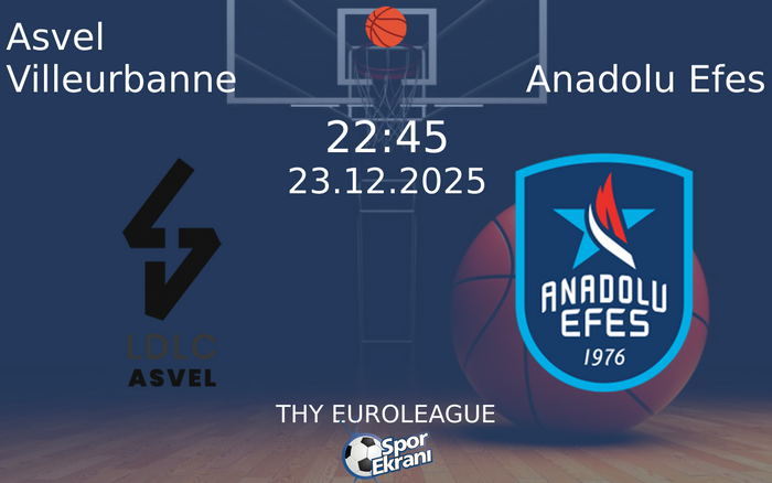 23 Aralık 2025 Asvel Villeurbanne vs Anadolu Efes maçı Hangi Kanalda Saat Kaçta Yayınlanacak? 23 Aralık 2025 Asvel Villeurbanne vs Anadolu Efes maçı Hangi Kanalda Saat Kaçta Yayınlanacak?