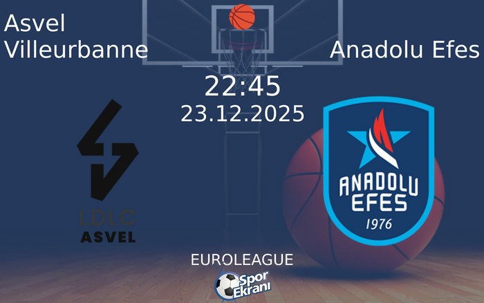 23 Aralık 2025 Asvel Villeurbanne vs Anadolu Efes maçı Hangi Kanalda Saat Kaçta Yayınlanacak? 23 Aralık 2025 Asvel Villeurbanne vs Anadolu Efes maçı Hangi Kanalda Saat Kaçta Yayınlanacak?