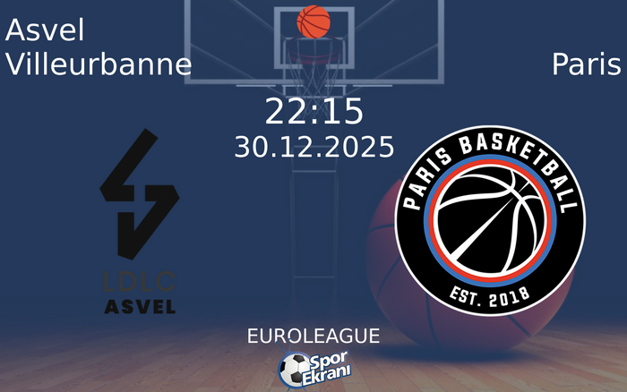 30 Aralık 2025 Asvel Villeurbanne vs Paris maçı Hangi Kanalda Saat Kaçta Yayınlanacak?