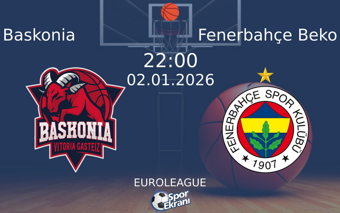 02 Ocak 2026 Baskonia vs Fenerbahçe Beko maçı Hangi Kanalda Saat Kaçta Yayınlanacak? 02 Ocak 2026 Baskonia vs Fenerbahçe Beko maçı Hangi Kanalda Saat Kaçta Yayınlanacak?