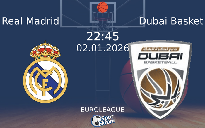 02 Ocak 2026 Real Madrid vs Dubai Basket maçı Hangi Kanalda Saat Kaçta Yayınlanacak? 02 Ocak 2026 Real Madrid vs Dubai Basket maçı Hangi Kanalda Saat Kaçta Yayınlanacak?