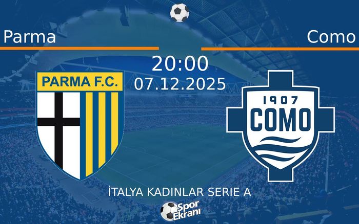 07 Aralık 2025 Parma vs Como maçı Hangi Kanalda Saat Kaçta Yayınlanacak? 07 Aralık 2025 Parma vs Como maçı Hangi Kanalda Saat Kaçta Yayınlanacak?