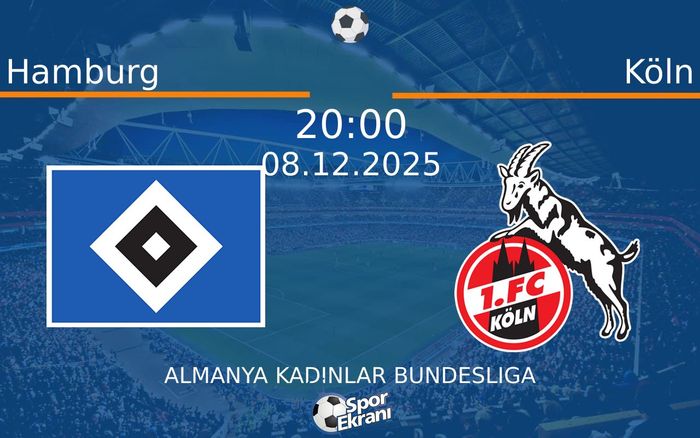 08 Aralık 2025 Hamburg vs Köln maçı Hangi Kanalda Saat Kaçta Yayınlanacak? 08 Aralık 2025 Hamburg vs Köln maçı Hangi Kanalda Saat Kaçta Yayınlanacak?