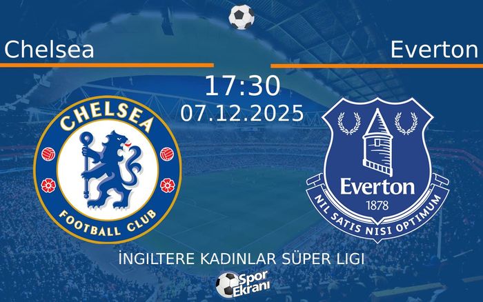 07 Aralık 2025 Chelsea vs Everton maçı Hangi Kanalda Saat Kaçta Yayınlanacak? 07 Aralık 2025 Chelsea vs Everton maçı Hangi Kanalda Saat Kaçta Yayınlanacak?
