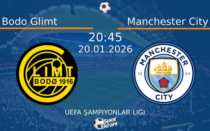 20 Ocak 2026 Bodo Glimt vs Manchester City maçı Hangi Kanalda Saat Kaçta Yayınlanacak? 20 Ocak 2026 Bodo Glimt vs Manchester City maçı Hangi Kanalda Saat Kaçta Yayınlanacak?