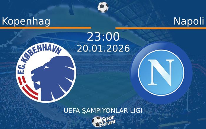 20 Ocak 2026 Kopenhag vs Napoli maçı Hangi Kanalda Saat Kaçta Yayınlanacak?