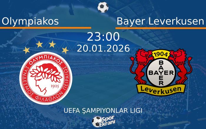 20 Ocak 2026 Olympiakos vs Bayer Leverkusen maçı Hangi Kanalda Saat Kaçta Yayınlanacak? 20 Ocak 2026 Olympiakos vs Bayer Leverkusen maçı Hangi Kanalda Saat Kaçta Yayınlanacak?
