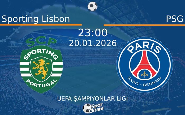 20 Ocak 2026 Sporting Lisbon vs PSG maçı Hangi Kanalda Saat Kaçta Yayınlanacak?