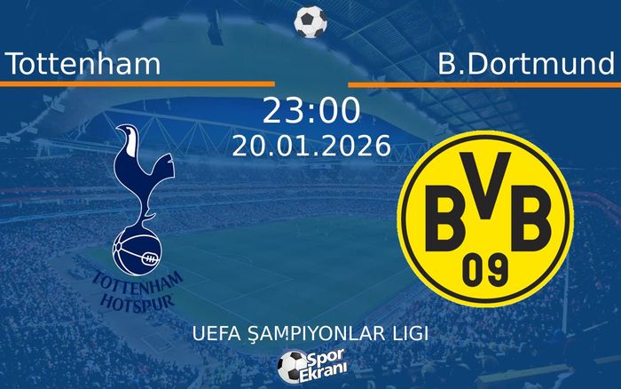 20 Ocak 2026 Tottenham vs B.Dortmund maçı Hangi Kanalda Saat Kaçta Yayınlanacak? 20 Ocak 2026 Tottenham vs B.Dortmund maçı Hangi Kanalda Saat Kaçta Yayınlanacak?