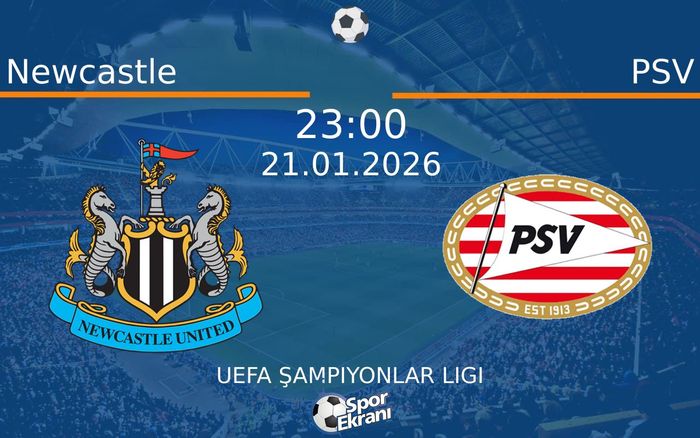 21 Ocak 2026 Newcastle vs PSV maçı Hangi Kanalda Saat Kaçta Yayınlanacak?