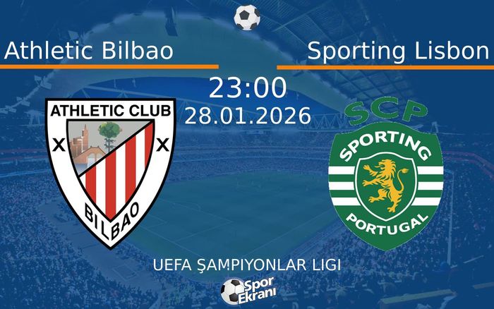 28 Ocak 2026 Athletic Bilbao vs Sporting Lisbon maçı Hangi Kanalda Saat Kaçta Yayınlanacak?