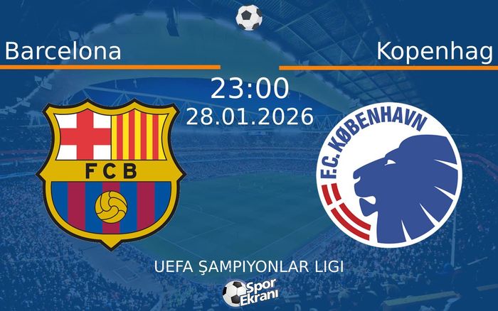 28 Ocak 2026 Barcelona vs Kopenhag maçı Hangi Kanalda Saat Kaçta Yayınlanacak?
