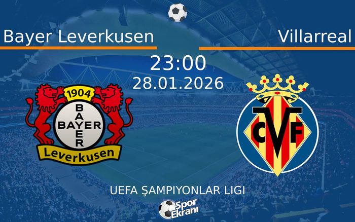 28 Ocak 2026 Bayer Leverkusen vs Villarreal maçı Hangi Kanalda Saat Kaçta Yayınlanacak? 28 Ocak 2026 Bayer Leverkusen vs Villarreal maçı Hangi Kanalda Saat Kaçta Yayınlanacak?