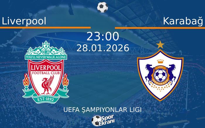28 Ocak 2026 Liverpool vs Karabağ maçı Hangi Kanalda Saat Kaçta Yayınlanacak? 28 Ocak 2026 Liverpool vs Karabağ maçı Hangi Kanalda Saat Kaçta Yayınlanacak?