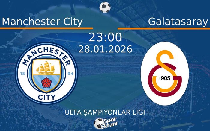 28 Ocak 2026 Manchester City vs Galatasaray maçı Hangi Kanalda Saat Kaçta Yayınlanacak? 28 Ocak 2026 Manchester City vs Galatasaray maçı Hangi Kanalda Saat Kaçta Yayınlanacak?