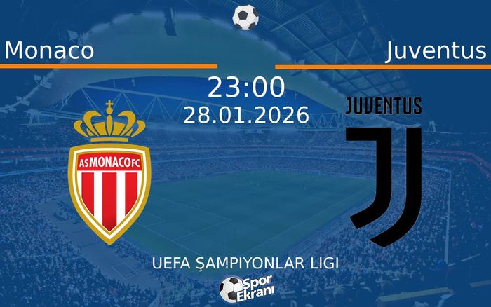 28 Ocak 2026 Monaco vs Juventus maçı Hangi Kanalda Saat Kaçta Yayınlanacak?