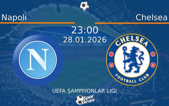 28 Ocak 2026 Napoli vs Chelsea maçı Hangi Kanalda Saat Kaçta Yayınlanacak?