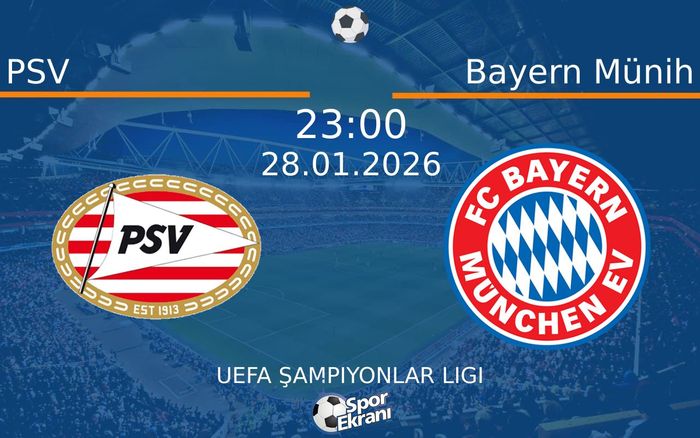 28 Ocak 2026 PSV vs Bayern Münih maçı Hangi Kanalda Saat Kaçta Yayınlanacak?
