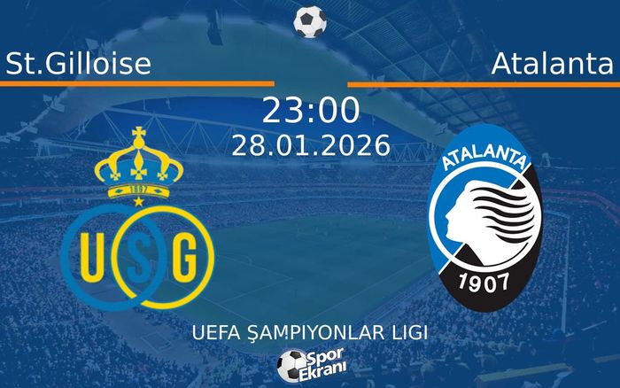 28 Ocak 2026 St.Gilloise vs Atalanta maçı Hangi Kanalda Saat Kaçta Yayınlanacak?