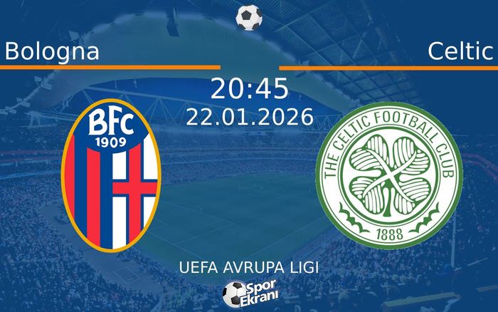 22 Ocak 2026 Bologna vs Celtic maçı Hangi Kanalda Saat Kaçta Yayınlanacak? 22 Ocak 2026 Bologna vs Celtic maçı Hangi Kanalda Saat Kaçta Yayınlanacak?