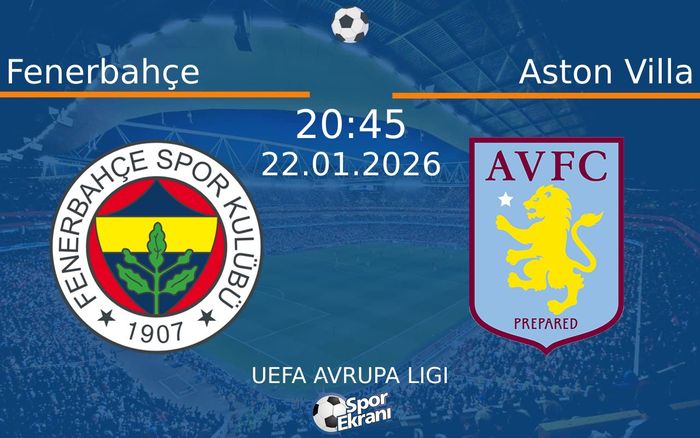 22 Ocak 2026 Fenerbahçe vs Aston Villa maçı Hangi Kanalda Saat Kaçta Yayınlanacak? 22 Ocak 2026 Fenerbahçe vs Aston Villa maçı Hangi Kanalda Saat Kaçta Yayınlanacak?