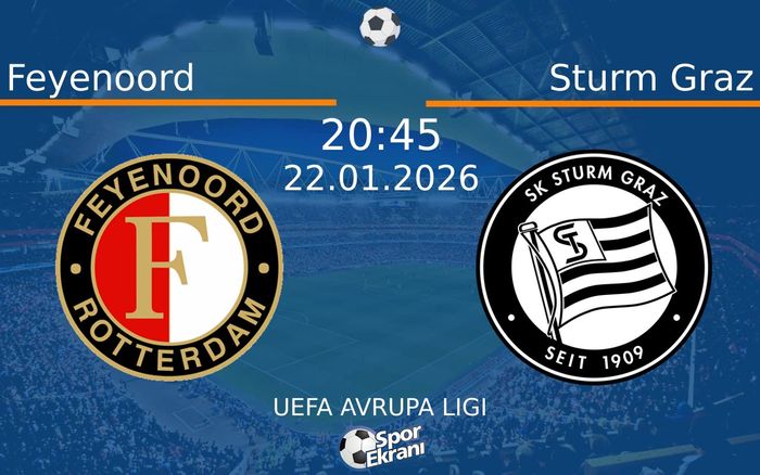 22 Ocak 2026 Feyenoord vs Sturm Graz maçı Hangi Kanalda Saat Kaçta Yayınlanacak?