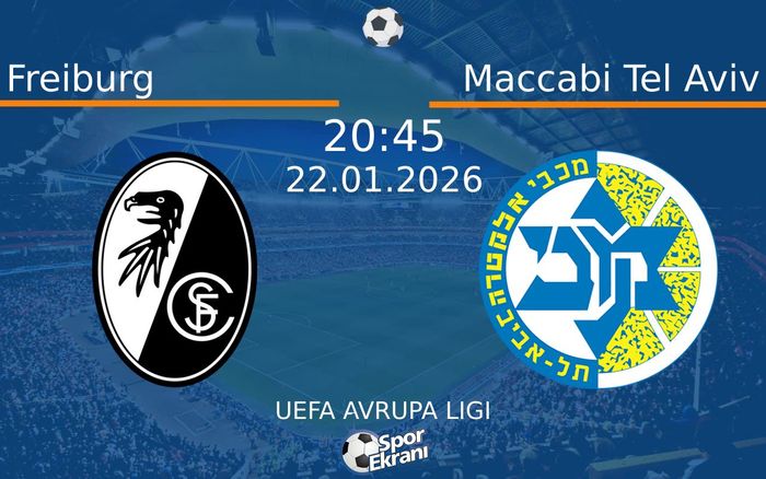 22 Ocak 2026 Freiburg vs Maccabi Tel Aviv maçı Hangi Kanalda Saat Kaçta Yayınlanacak?