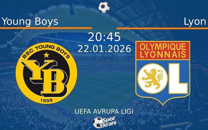 22 Ocak 2026 Young Boys vs Lyon maçı Hangi Kanalda Saat Kaçta Yayınlanacak? 22 Ocak 2026 Young Boys vs Lyon maçı Hangi Kanalda Saat Kaçta Yayınlanacak?