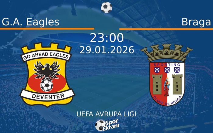 29 Ocak 2026 G.A. Eagles vs Braga maçı Hangi Kanalda Saat Kaçta Yayınlanacak?