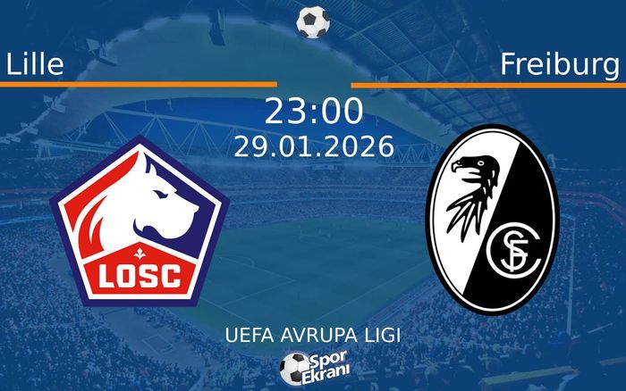 29 Ocak 2026 Lille vs Freiburg maçı Hangi Kanalda Saat Kaçta Yayınlanacak? 29 Ocak 2026 Lille vs Freiburg maçı Hangi Kanalda Saat Kaçta Yayınlanacak?