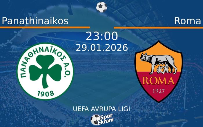 29 Ocak 2026 Panathinaikos vs Roma maçı Hangi Kanalda Saat Kaçta Yayınlanacak?