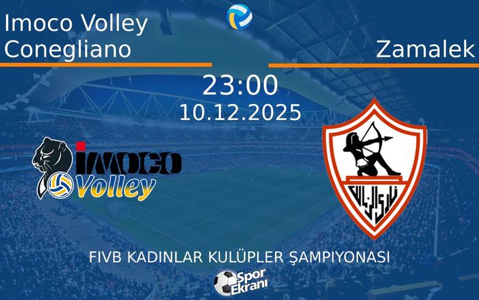 10 Aralık 2025 Imoco Volley Conegliano vs Zamalek maçı Hangi Kanalda Saat Kaçta Yayınlanacak? 10 Aralık 2025 Imoco Volley Conegliano vs Zamalek maçı Hangi Kanalda Saat Kaçta Yayınlanacak?