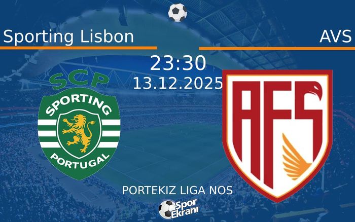 13 Aralık 2025 Sporting Lisbon vs AVS maçı Hangi Kanalda Saat Kaçta Yayınlanacak?