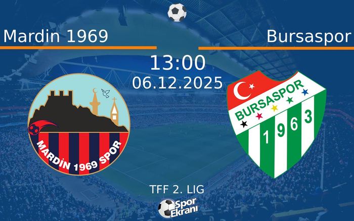 06 Aralık 2025 Mardin 1969 vs Bursaspor maçı Hangi Kanalda Saat Kaçta Yayınlanacak?