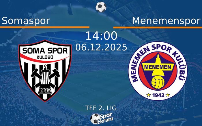 06 Aralık 2025 Somaspor vs Menemenspor maçı Hangi Kanalda Saat Kaçta Yayınlanacak?