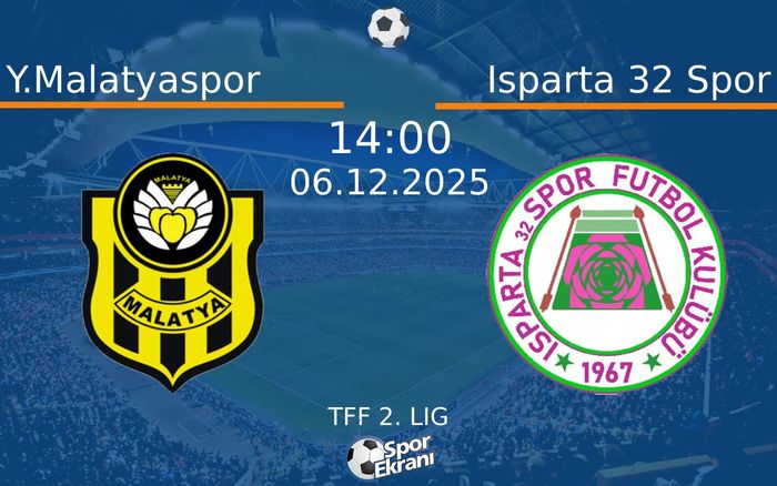 06 Aralık 2025 Y.Malatyaspor vs Isparta 32 Spor maçı Hangi Kanalda Saat Kaçta Yayınlanacak? 06 Aralık 2025 Y.Malatyaspor vs Isparta 32 Spor maçı Hangi Kanalda Saat Kaçta Yayınlanacak?